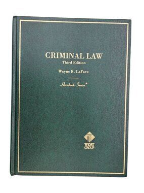 Criminal Law Third Edition Wayne R. LaFave Hornbook Series West Group Textbook